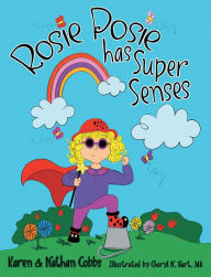 Title: Rosie Posie Has Super Senses, Author: Karen Cobbs