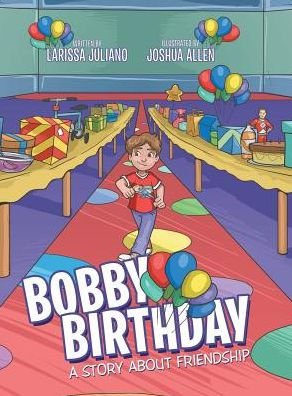 Bobby Birthday: A Story about Friendship