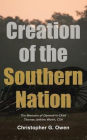 Creation of the Southern Nation: The Memoirs of General-in-Chief Thomas Jenkins Worth, CSA