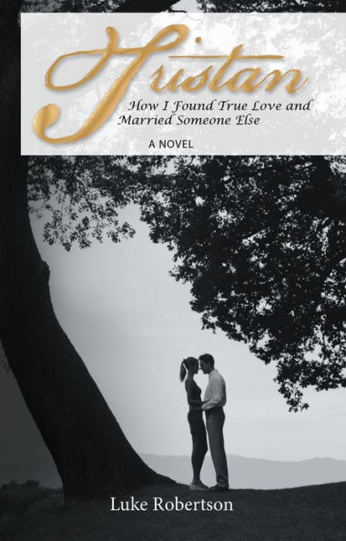 Tristan: How I Found True Love and Married Someone Else