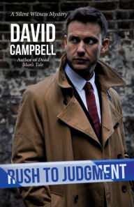 Title: Rush to Judgment: A Silent Witness Mystery, Author: David Campbell