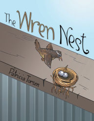 Title: The Wren Nest, Author: Patricia Torsen