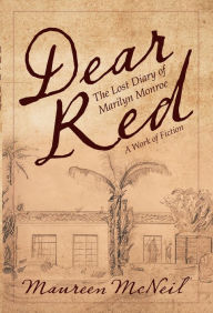 Title: Dear Red: The Lost Diary of Marilyn Monroe, Author: Maureen McNeil