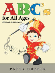 Title: Abc'S for All Ages: Musical Instruments, Author: Patty Copper