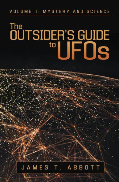 The Outsider'S Guide to Ufos: Volume 1: Mystery and Science