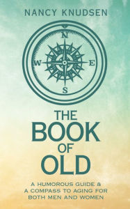 Title: The Book of Old, Author: Nancy Knudsen