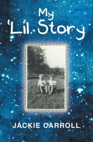 Title: My 'Lil Story, Author: Jackie Carroll