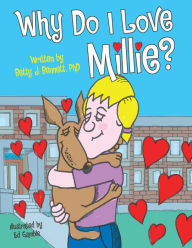 Title: Why Do I Love Millie?, Author: Betty J. Bennett PhD