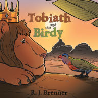 Title: Tobiath and the Birdy, Author: R. J. Brenner