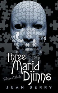 Title: Three Marid Djinns: Three Clicks, Author: Juan Berry