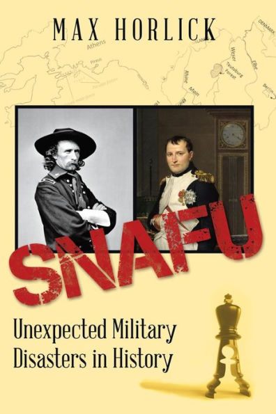 Snafu: Unexpected Military Disasters History