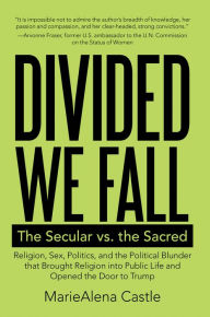 Title: Divided We Fall: The Secular Vs. the Sacred, Author: MarieAlena Castle