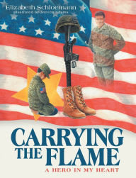 Title: Carrying the Flame: A Hero in My Heart, Author: Elizabeth Schloemann