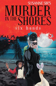 Title: Murder in the Shores: Six Hands, Author: Susanne Sir