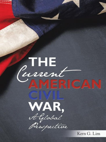 The Current American Civil War, a Global Perspective