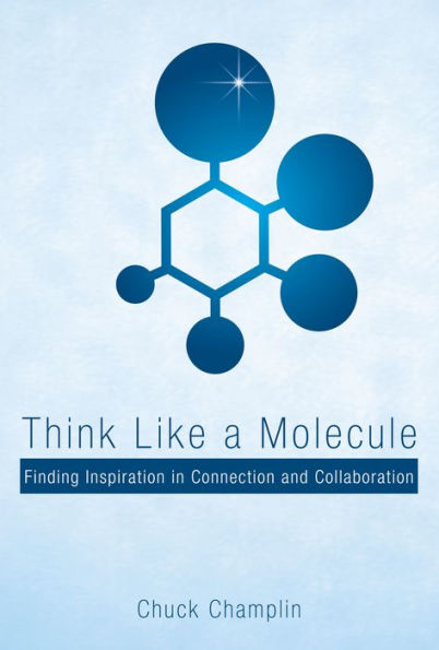 Think Like a Molecule: Finding Inspiration in Connection and Collaboration