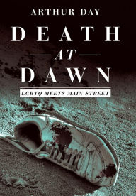 Title: Death at Dawn: Lgbtq Meets Main Street, Author: Arthur Day