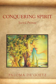 Title: Conquering Spirit: Sacred Promise, Author: Paloma De'Goetz