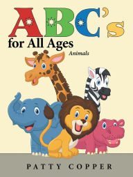 Title: Abc's for All Ages: Animals, Author: Patty Copper