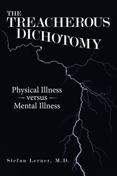 The Treacherous Dichotomy: Physical Illness Versus Mental