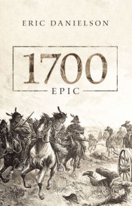 Title: 1700: Epic, Author: Eric Danielson