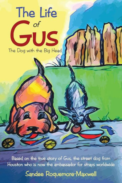 the Life of Gus: Dog with Big Head