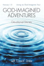 God-Imagined Adventures: Devotional Stories