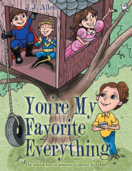 Title: You'Re My Favorite Everything, Author: J J Allen