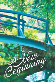 Title: A New Beginning, Author: S. Marshall Kent