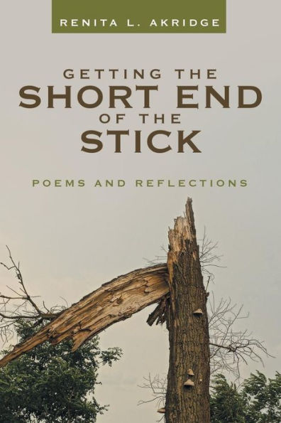 Getting the Short End of Stick: Poems and Reflections