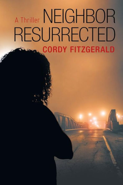 Neighbor Resurrected: A Thriller