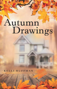 Title: Autumn Drawings, Author: Kelli Huffman