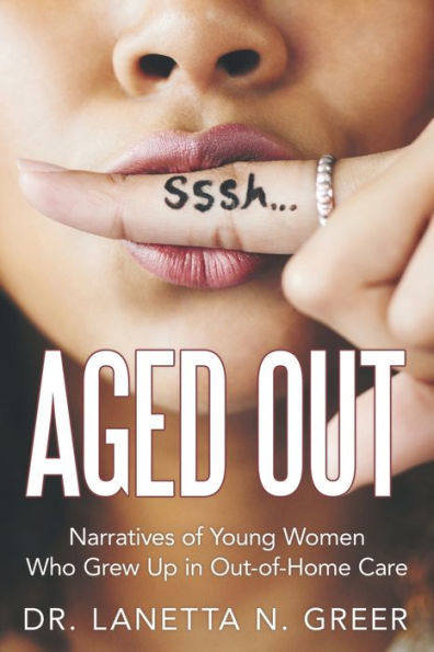 Aged Out: Narratives of Young Women Who Grew up Out-Of-Home Care