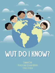 Title: Wut Do I Know?, Author: Patricia Ann Callahan Morris