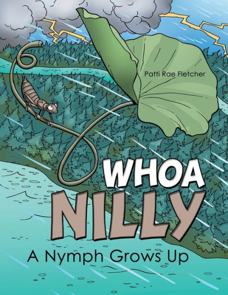 Whoa Nilly: A Nymph Grows Up