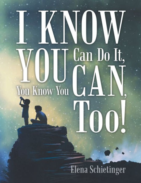 I Know You Can Do It, Can, Too!