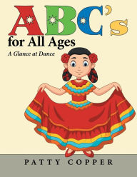 Title: Abc's for All Ages: A Glance at Dance, Author: Patty Copper