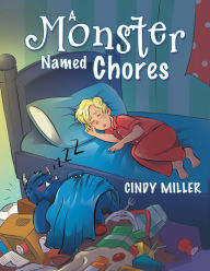Title: A Monster Named Chores, Author: Cindy Miller