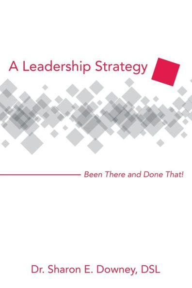 A Leadership Strategy: Been There and Done That!