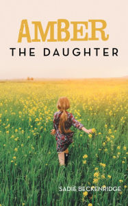 Title: Amber: The Daughter, Author: Sadie Beckenridge