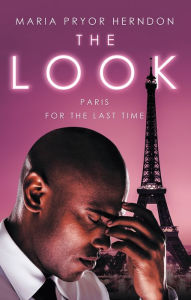 Title: The Look: Paris for the Last Time, Author: Maria Pryor Herndon