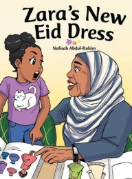 Title: Zara's New Eid Dress, Author: Nafisah Abdul-Rahim