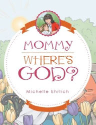 Title: Mommy - Where's God?, Author: Michelle Ehrlich