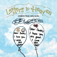 Title: Letters to Heaven, Author: Christina Wilson