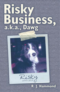 Title: Risky Business, A.K.A., Dawg, Author: R. J. Hammond