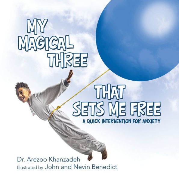 My Magical Three That Sets Me Free: A Quick Intervention for Anxiety