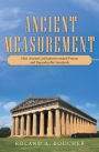 Ancient Measurement: How Ancient Civilizations Created Precise and Reproducible Standards