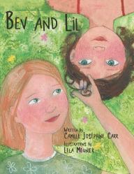 Title: Bev and Lil, Author: Camille Josephine Carr