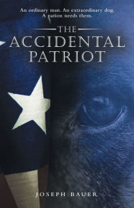 Title: The Accidental Patriot, Author: Joseph Bauer