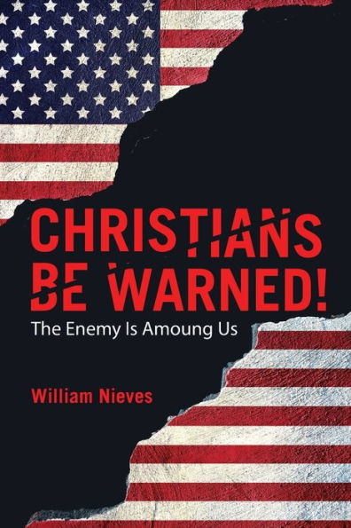 Christians Be Warned!: The Enemy Is Amoung Us